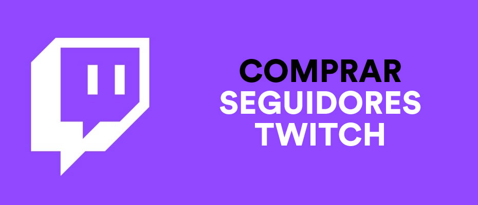 comprar seguidores twitch